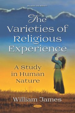 Varieties of Religious Experience: A Study in Human Nature (eBook, PDF)