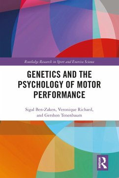 Genetics and the Psychology of Motor Performance (eBook, PDF) - Ben-Zaken, Sigal; Richard, Véronique; Tenenbaum, Gershon