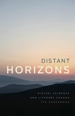 Distant Horizons (eBook, ePUB) - Ted Underwood, Underwood