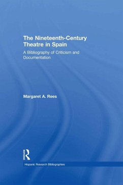 The Nineteenth-Century Theatre in Spain (eBook, PDF) - Rees, Margaret A