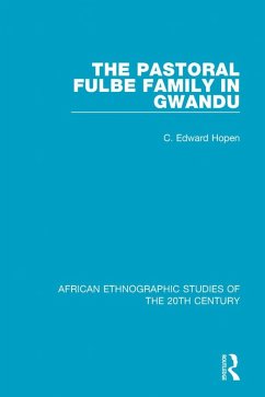 The Pastoral Fulbe Family in Gwandu (eBook, ePUB) - Hopen, C. Edward