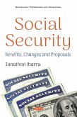 Social Security: Benefits, Changes and Proposals (eBook, PDF) Social Security: Benefits, Changes and Proposals (eBook, PDF)