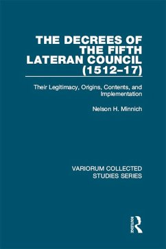 The Decrees of the Fifth Lateran Council (1512-17) (eBook, ePUB) - Minnich, Nelson H.