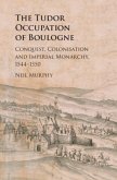 Tudor Occupation of Boulogne (eBook, PDF)