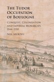 Tudor Occupation of Boulogne (eBook, ePUB)