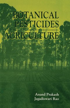 Botanical Pesticides in Agriculture (eBook, PDF) - Prakash, Anand; Rao, Jagadiswari