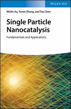 Single Particle Nanocatalysis (eBook, PDF) - Xu, Weilin; Zhang, Yuwei; Chen, Tao
