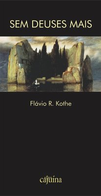 Sem deuses mais (eBook, ePUB) - Kothe, Flávio R.