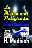 La Mision mas Peligrosa: Salvar a Congeladora (eBook, ePUB)