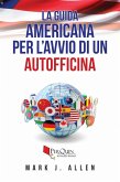 La guida americana per l'avvio di un autofficina (eBook, ePUB)