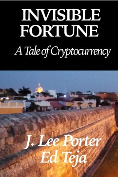Cover Invisible Fortune: A Tale of Cryptocurrency (eBook, ePUB)