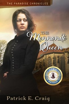 The Mennonite Queen (The Paradise Chronicles, #3) (eBook, ePUB) - Craig, Patrick E.