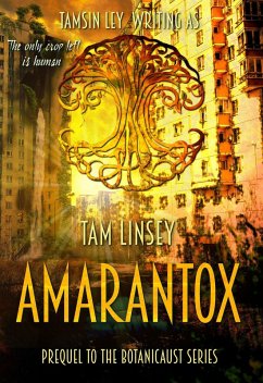 Amarantox (Botanicaust, #3) (eBook, ePUB) - Linsey, Tam; Ley, Tamsin
