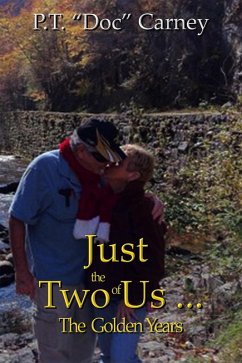 Just The Two Of Us...The Golden Years (Joe Ruff's Exceptional Life, #3) (eBook, ePUB) - Carney, P. T. "Doc"