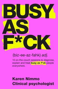 Busy As F*ck (eBook, ePUB) - Nimmo, Karen Busy As F*ck (eBook, ePUB) - Nimmo, Karen