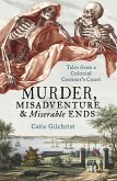 Murder, Misadventure and Miserable Ends (eBook, ePUB)