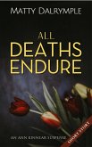 All Deaths Endure (The Ann Kinnear Suspense Shorts) (eBook, ePUB)