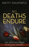 All Deaths Endure (The Ann Kinnear Suspense Shorts) (eBook, ePUB)