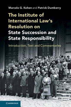 Institute of International Law's Resolution on State Succession and State Responsibility (eBook, ePUB) - Kohen, Marcelo G.