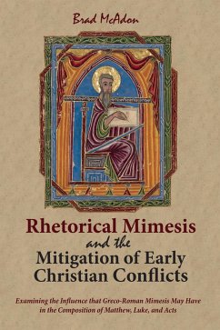 Rhetorical Mimesis and the Mitigation of Early Christian Conflicts (eBook, ePUB) - McAdon, Brad