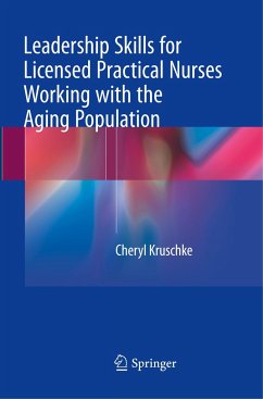 Leadership Skills for Licensed Practical Nurses Working with the Aging Population - Kruschke, Cheryl