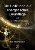 Die Heilkunde auf energetischer Grundlage und Das Gesetz der Seuchen