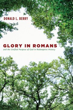Glory in Romans and the Unified Purpose of God in Redemptive History (eBook, ePUB)