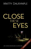 Close These Eyes (The Ann Kinnear Suspense Shorts) (eBook, ePUB)