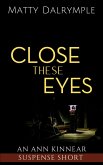 Close These Eyes (The Ann Kinnear Suspense Shorts) (eBook, ePUB)