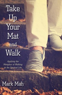 Take Up Your Mat and Walk (eBook, ePUB) - Mah, Mark