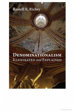 Denominationalism Illustrated and Explained (eBook, ePUB)