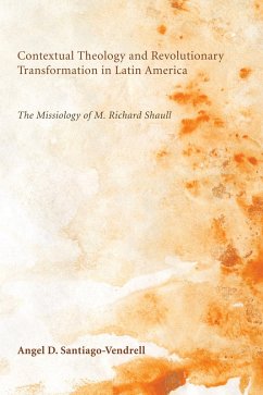 Contextual Theology and Revolutionary Transformation in Latin America (eBook, ePUB) Contextual Theology and Revolutionary Transformation in Latin America (eBook, ePUB)