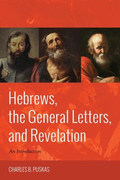 Hebrews, the General Letters, and Revelation (eBook, ePUB) Hebrews, the General Letters, and Revelation (eBook, ePUB)