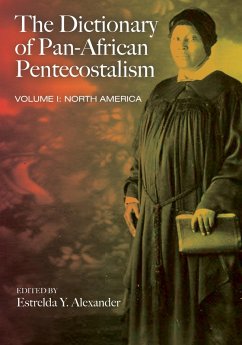 The Dictionary of Pan-African Pentecostalism, Volume One (eBook, ePUB)