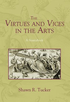 The Virtues and Vices in the Arts (eBook, ePUB) - Tucker, Shawn R.