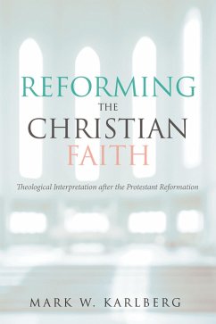 Reforming the Christian Faith (eBook, ePUB) - Karlberg, Mark W.
