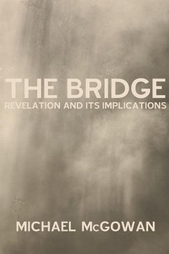 The Bridge (eBook, ePUB) - McGowan, Michael W.