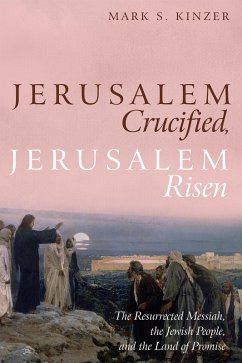 Jerusalem Crucified, Jerusalem Risen (eBook, ePUB) - Kinzer, Mark S.