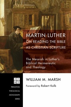 Martin Luther on Reading the Bible as Christian Scripture (eBook, ePUB) - Marsh, William M.