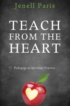 Teach from the Heart (eBook, ePUB) - Paris, Jenell