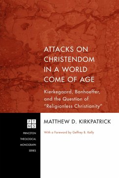 Attacks on Christendom in a World Come of Age (eBook, ePUB) - Kirkpatrick, Matthew D.