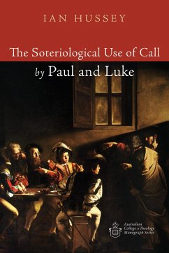 The Soteriological Use of Call by Paul and Luke (eBook, ePUB)
