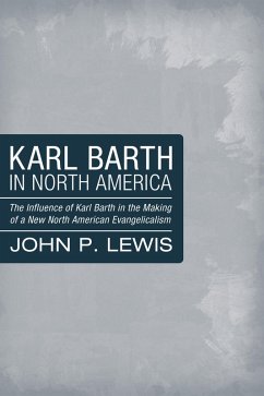 Karl Barth in North America (eBook, ePUB) - Lewis, John Peter