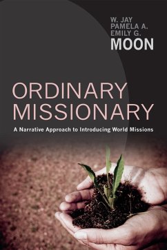 Ordinary Missionary (eBook, ePUB) - Moon, W. Jay; Moon, Pamela A.; Moon, Emily G.