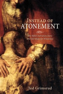 Instead of Atonement (eBook, ePUB) - Grimsrud, Ted