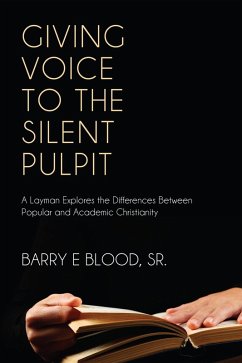 Giving Voice to the Silent Pulpit (eBook, ePUB) - Blood, Barry E. Sr.