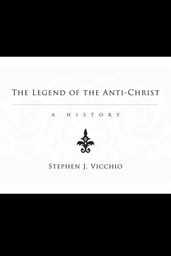 The Legend of the Anti-Christ (eBook, ePUB) The Legend of the Anti-Christ (eBook, ePUB)