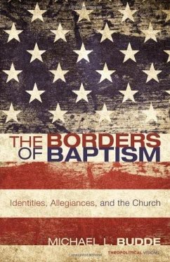 The Borders of Baptism (eBook, ePUB) - Budde, Michael L.