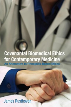 Covenantal Biomedical Ethics for Contemporary Medicine (eBook, ePUB) - Rusthoven, James J.