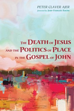 The Death of Jesus and the Politics of Place in the Gospel of John (eBook, ePUB)